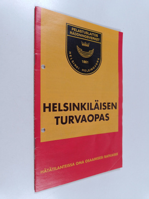 Helsinkiläisen turvaopas : Hätätilanteissa oma osaamisesi...