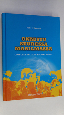 Petri I. Salonen : Onnistu suuressa maailmassa : opas glo...