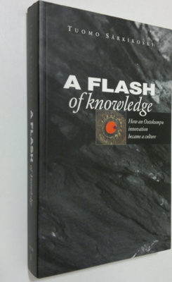 Tuomo Särkikoski : A flash of knowledge : how an Outokump...
