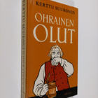 Kerttu Suuronen : Ohrainen olut - pikkukuva 1