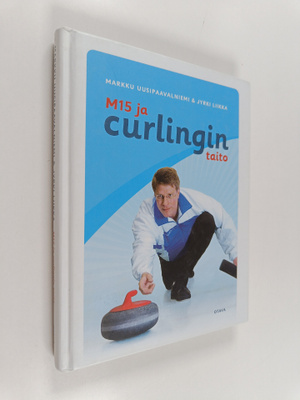 Markku Uusipaavalniemi : M15 ja curlingin taito (signeera...