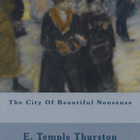 Ernest Temple Thurston: The City of Beautiful Nonsense - pikkukuva 1