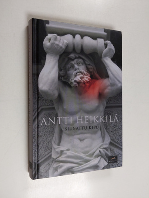 Antti Heikkilä : Siunattu kipu