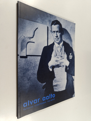 Alvar Aalto : taiteilija-konstnaren-the artist 1898-1976