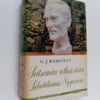 G. J. Ramstedt : Seitsemän retkeä itään ; Lähettiläänä Ni... - pikkukuva 1
