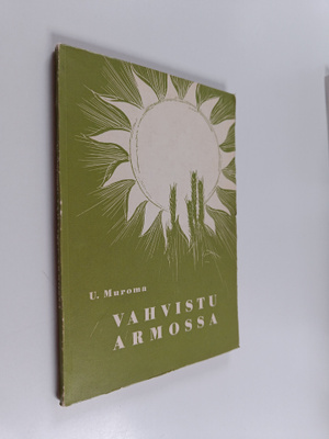 Urho Muroma : Vahvistu armossa