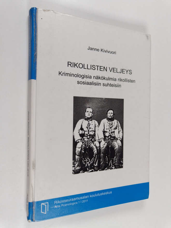 Janne Kivivuori : Rikollisten veljeys : kriminologisia nä...