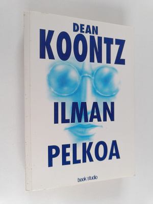 Dean R. Koontz : Ilman pelkoa