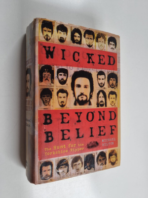 Michael Bilton : Wicked Beyond Belief - The Hunt for the ...