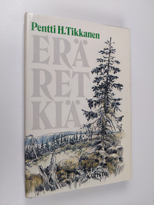 Pentti H. Tikkanen : Eräretkiä