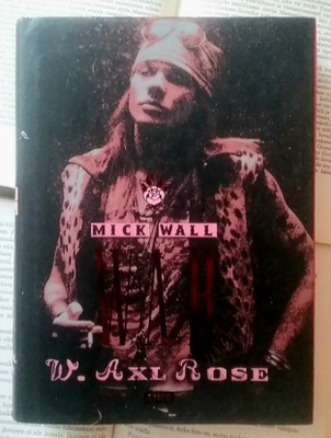 Mick Wall - W.A.R. : W. Axl Rose (sid.)
