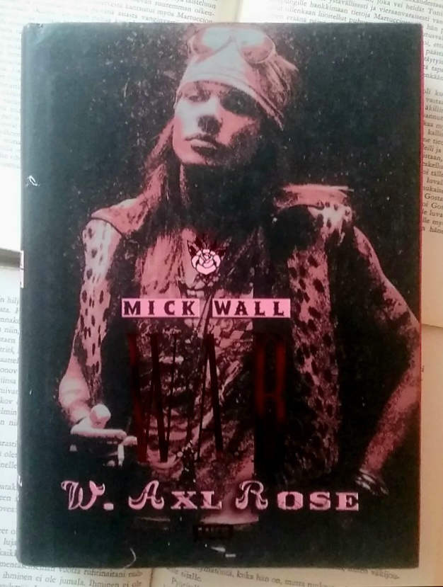 Mick Wall - W.A.R. : W. Axl Rose (sid.)