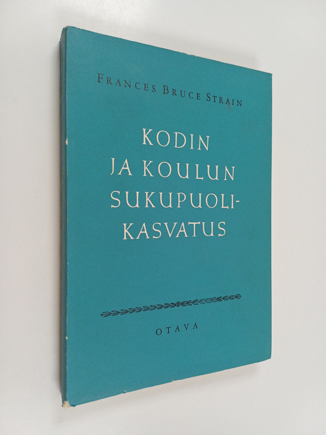 Frances Bruce Strain : Kodin ja koulun sukupuolikasvatus