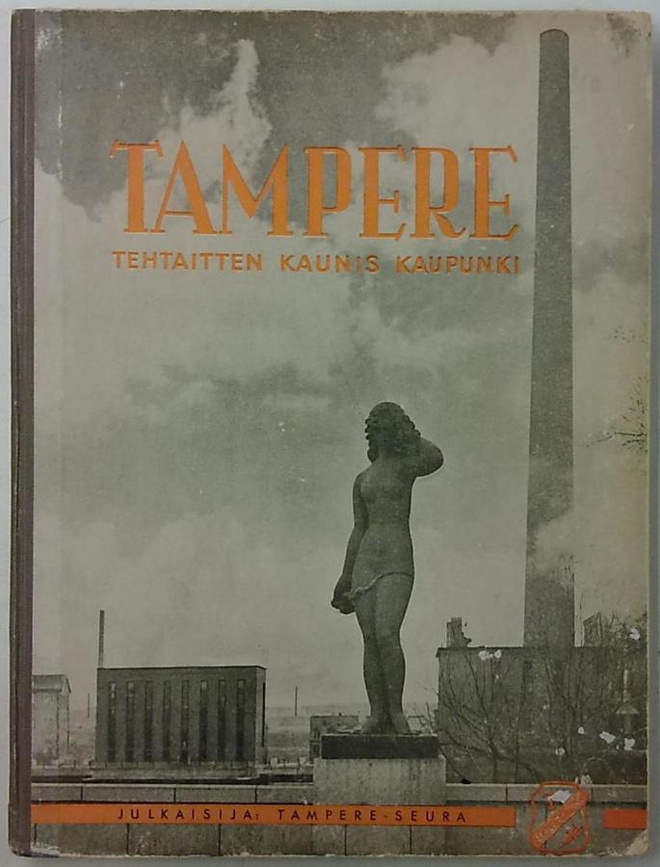 Tampere tehtaitten kaunis kaupunki - Kuvateos