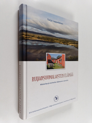 Tarja Lappalainen : Ruijansuomalaisten elämää : historiaa...