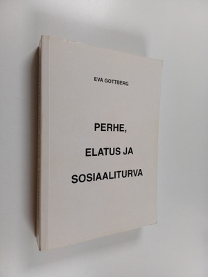 Eva Gottberg : Perhe, elatus ja sosiaaliturva : tutkimus ...