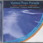 Markku Johansson & VANTAA POPS ORCHESTRA: Parade - CD 2005 - pikkukuva 1