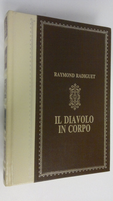 Raymond Radiguet : Il diavolo in corpo : il ballo del con...