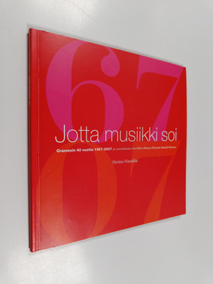 Heimo Hatakka : Jotta musiikki soi : Gramexin 40 vuotta 1...