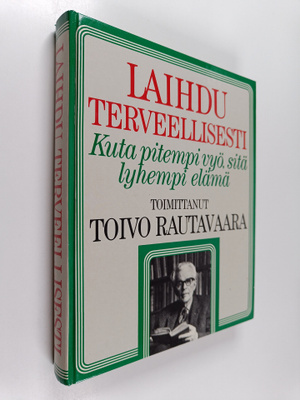 Toivo (toim.) Rautavaara : Laihdu terveellisesti : kuta p...