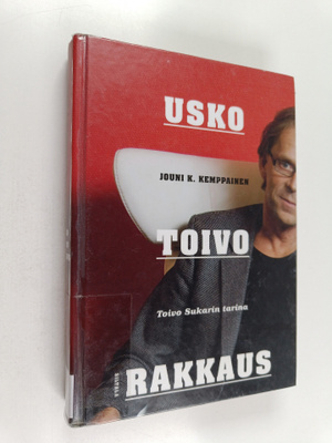 Jouni Kemppainen : Usko Toivo rakkaus