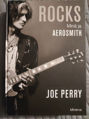 Joe Perry: Rocks, Minä ja Aerosmith