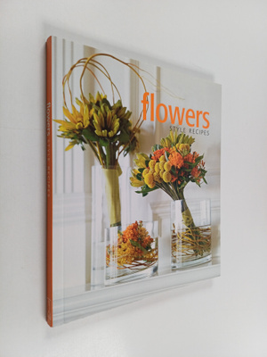 David Matheson ym. : Flowers : Style recipes