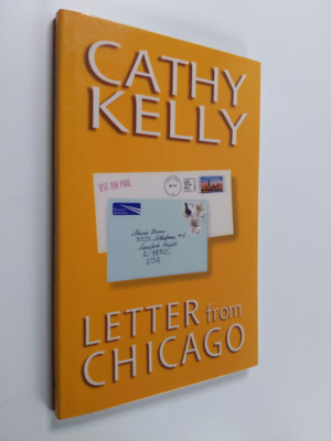Cathy Kelly : Letter from Chicago
