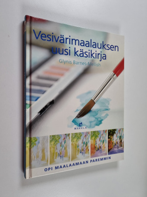 Glynis Barnes-Mellish : Vesivärimaalauksen uusi käsikirja