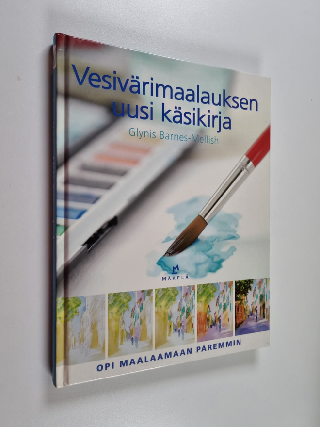 Glynis Barnes-Mellish : Vesivärimaalauksen uusi käsikirja