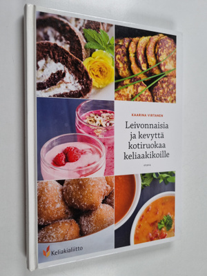 Kaarina Virtanen : Leivonnaisia ja kevyttä kotiruokaa kel...