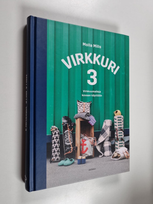 Molla Mills : Virkkuri 3 : Virkkuumalleja kovaan käyttöön
