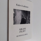 Kalevi Lahtinen : Aikani jäljet (signeerattu, tekijän omi... - pikkukuva 1