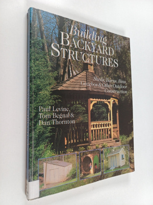 Paul Levine : Building backyard structures : sheds, barns...