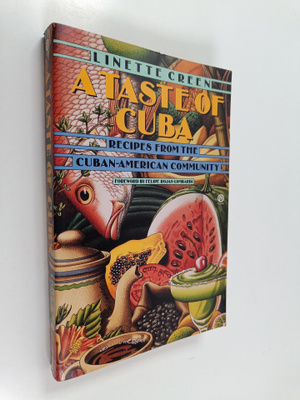 Linette Creen : A Taste of Cuba - Recipes From the Cuban-...