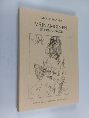 Martti Haavio : Väinämöinen : eternal sage