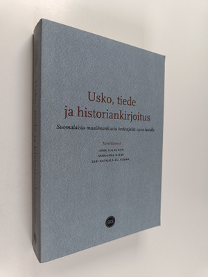Usko, tiede ja historiankirjoitus : suomalaisia maailmank...