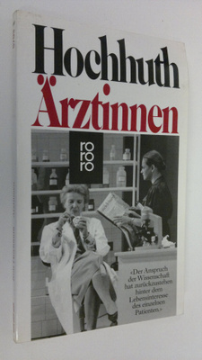 Rolf Hochhuth : Ärztinnen