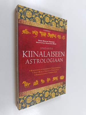 Johdanto kiinalaiseen astrologiaan : kaksitoista eläinmer...