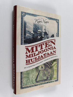 Kari Nars : Miten miljoonia huijataan : suurpetkuttajien ...