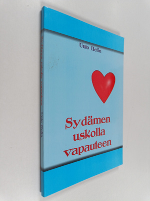 Unto Helin : Sydämen uskolla vapauteen