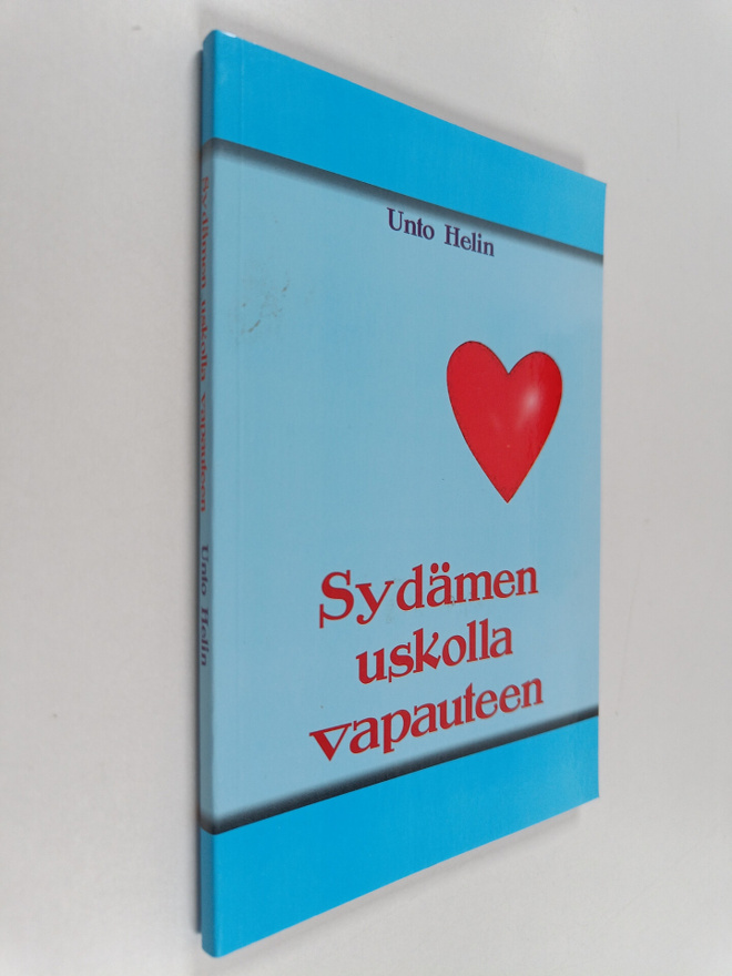 Unto Helin : Sydämen uskolla vapauteen