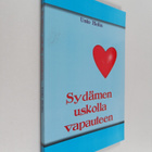 Unto Helin : Sydämen uskolla vapauteen - pikkukuva 1