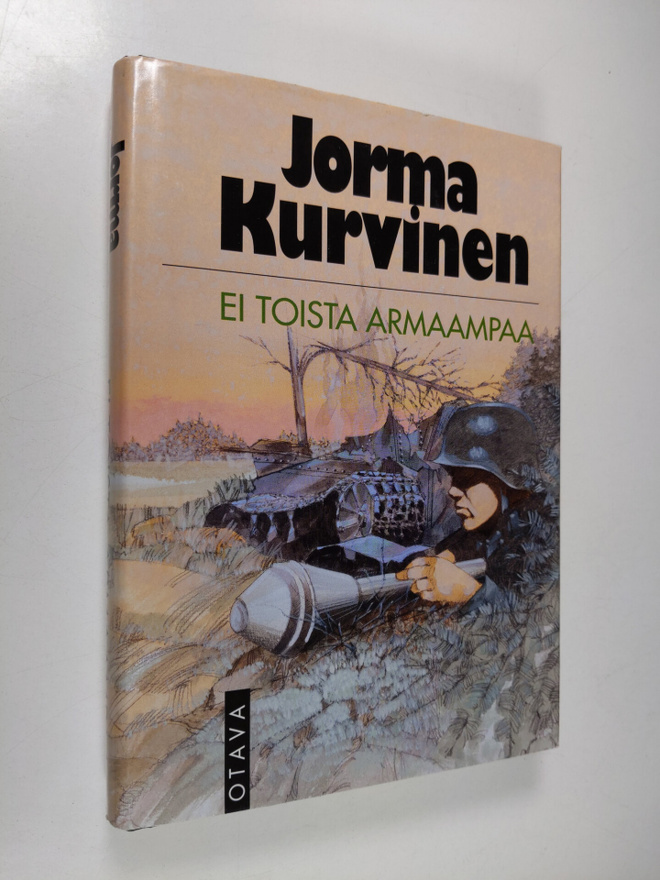 Jorma Kurvinen : Ei toista armaampaa : sotaromaani