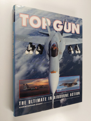 Christopher Chant : Top gun : the ultimate in airborne ac...