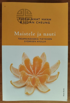 Thich Nhat Hanh & Lilian Cheung: Maistele ja nauti