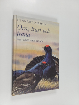 Lennart Nilsson : Orre, trast och trana : om fåglars namn