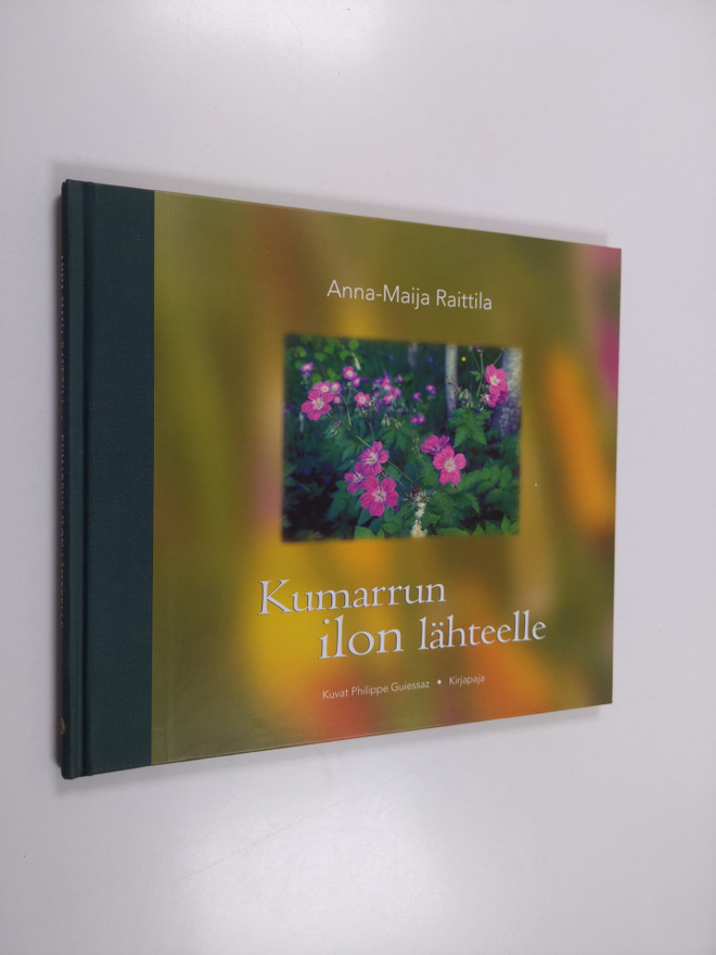 Anna-Maija Raittila : Kumarrun ilon lähteelle