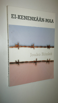 Jouko Rönkä : Ei-kenenkään-maa : novelleja