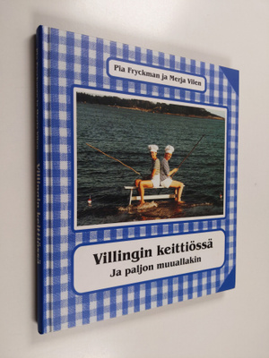 Pia Fryckman : Villingin keittiössä : ja paljon muuallakin